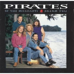  Pirates Of The Mississippi ‎– Dream You 